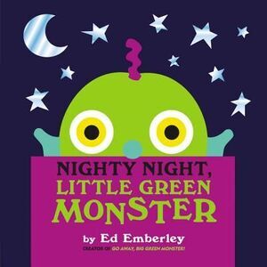 Nighty Night, Little Green Monster -- Ed Emberley